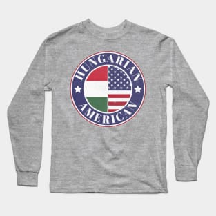 Proud Hungarian-American Badge - Hungary Flag Long Sleeve T-Shirt